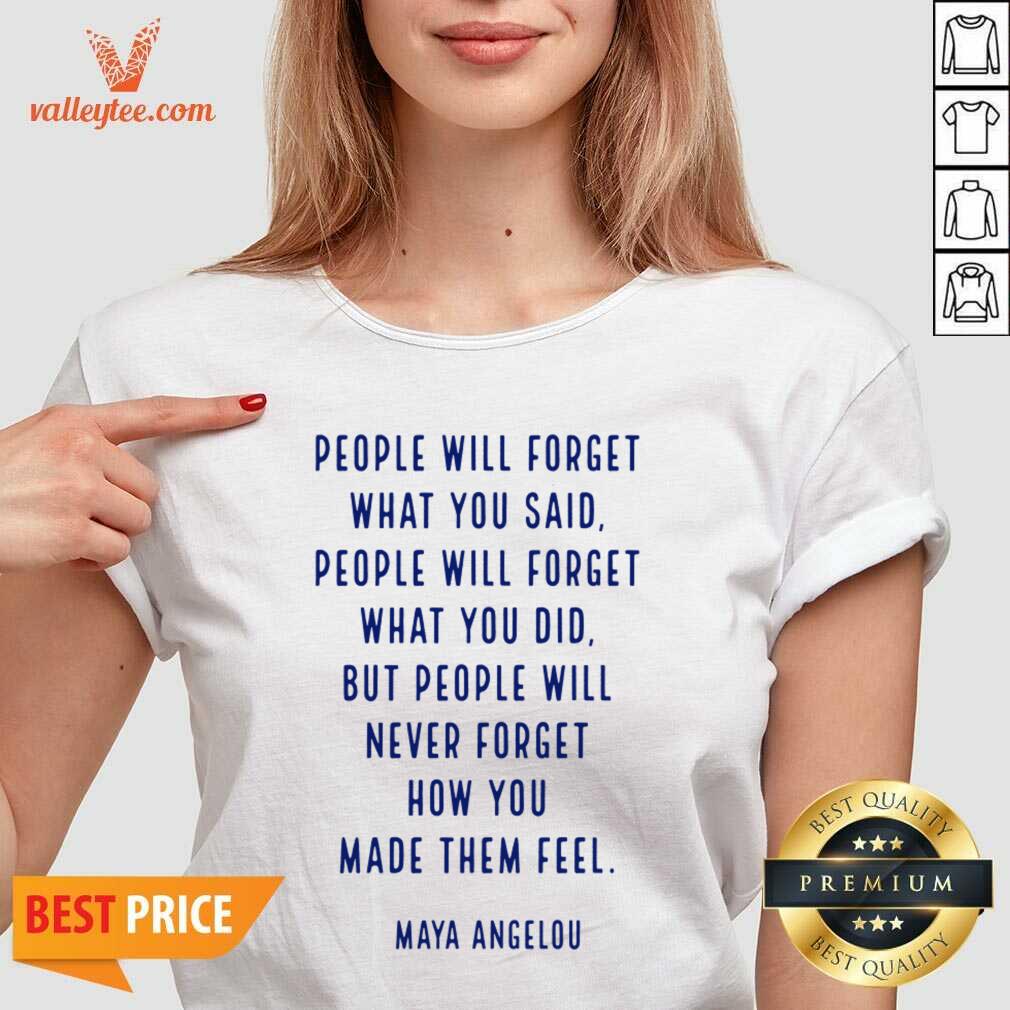 People Will Forget What You Said You Did Maya Angelou Shirt - Image 5