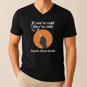Alternative view of Nice If You'Re Cold They're Cold Smoke Them Inside Shirt