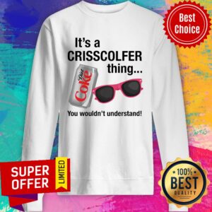 Alternative view of Funny It’s A Crisscolfer Thing Diet Coke You Wouldn’t Understand Shirt