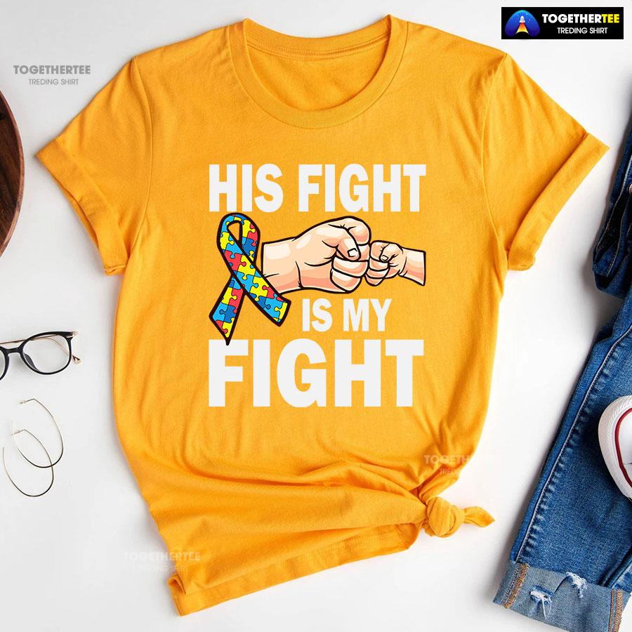 His Fight Is My Fight Ribbon Autism Awareness T-Shirt - Image 10
