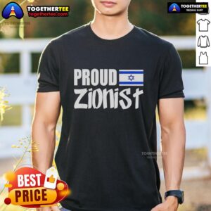 Original Proud Zionist Israel Flag T-Shirt