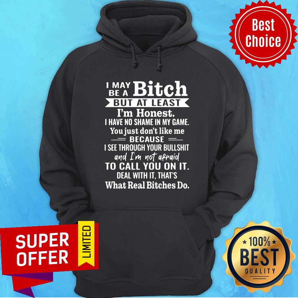 Funny I May Be A Bitch But At Least I'm Honest I Have No Shame In My Game Shirt - Image 2