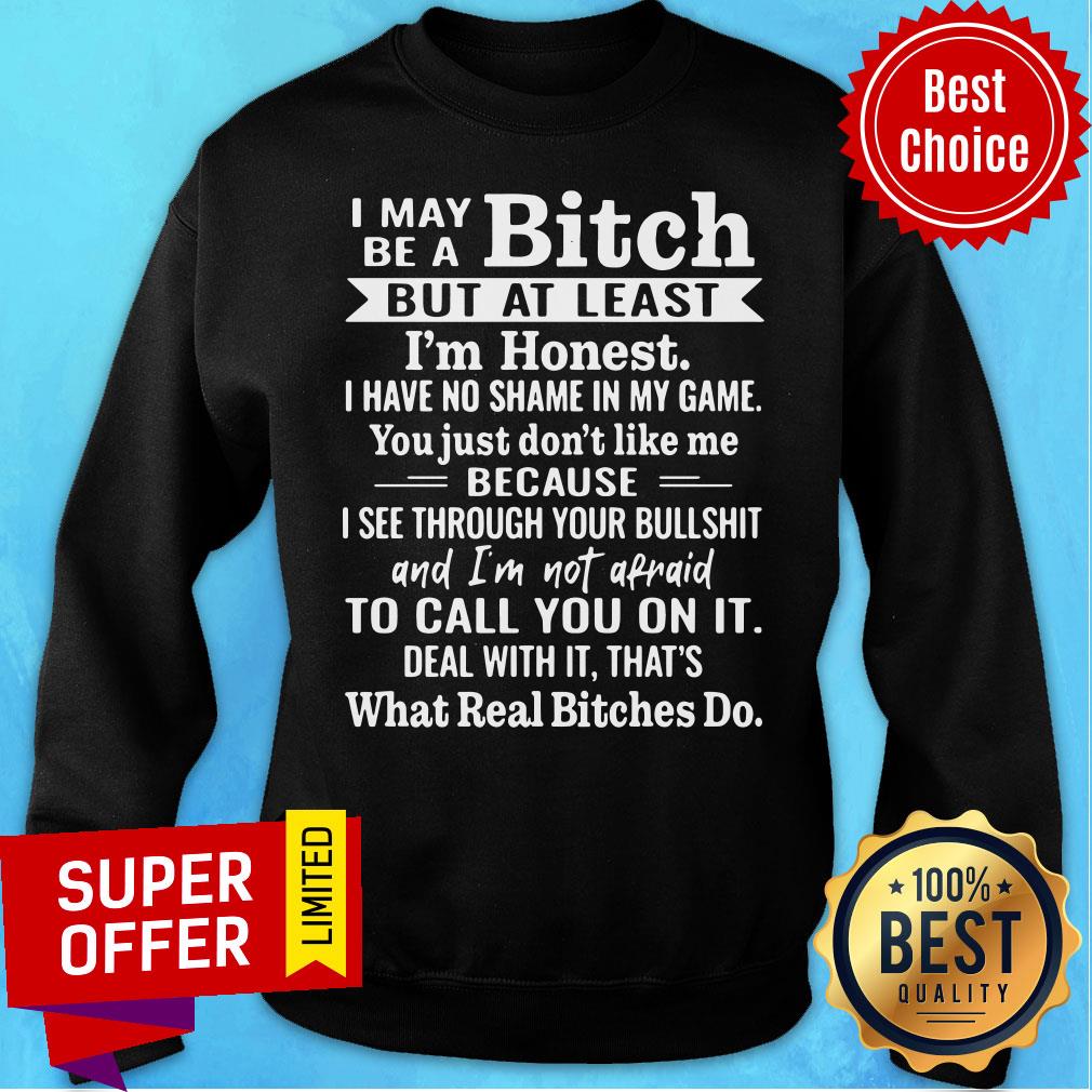 Funny I May Be A Bitch But At Least I'm Honest I Have No Shame In My Game Shirt - Image 5