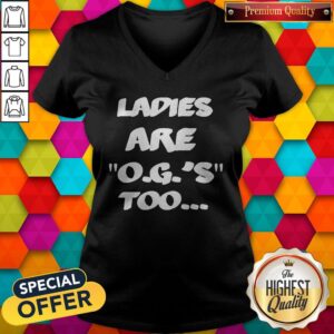 Alternative view of Official Ladies Are O.G.'S Too Shirt