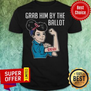 Premium Anti Trump Grab Him By The Ballot Shirt