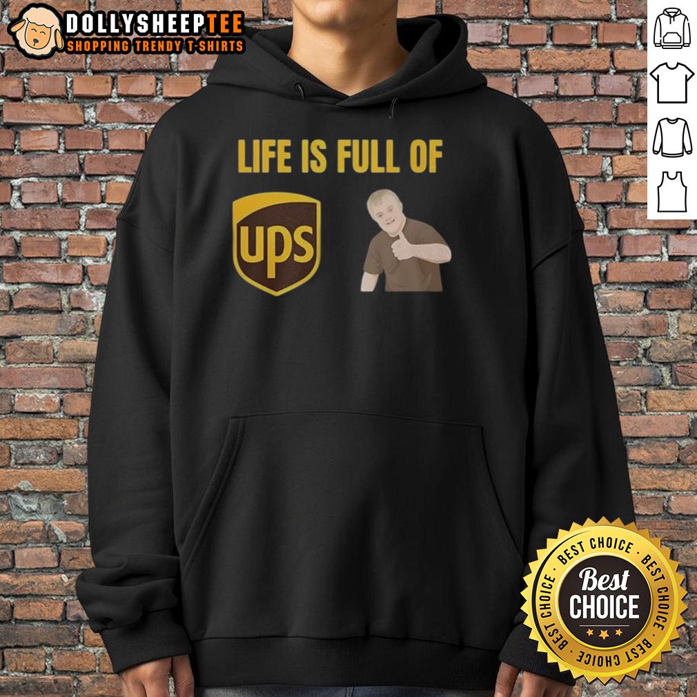 Funny Life Is Full Of UPS And Downs Shirt - Image 2