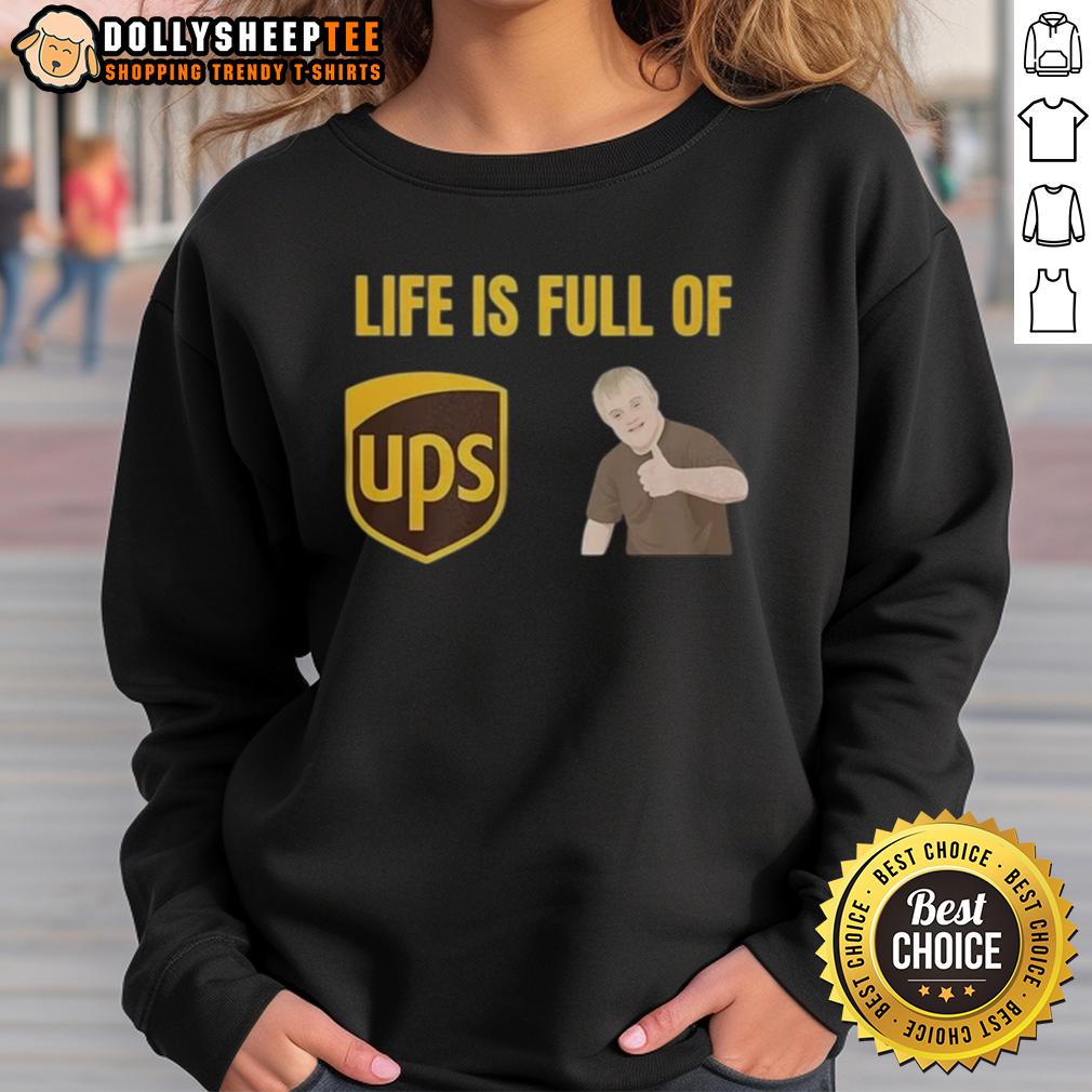 Funny Life Is Full Of UPS And Downs Shirt - Image 5