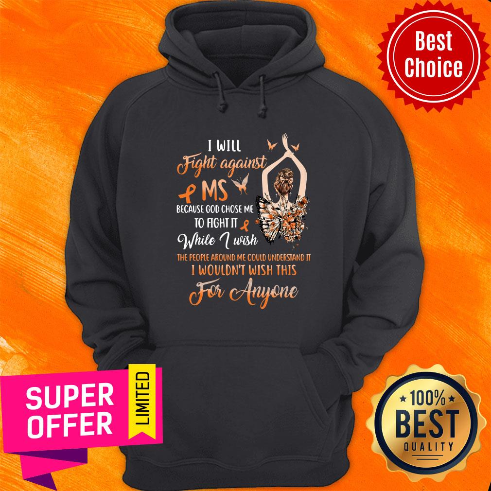 Top I Will Fight Against MS Because God Chose Me To Fight It While I Wish Shirt