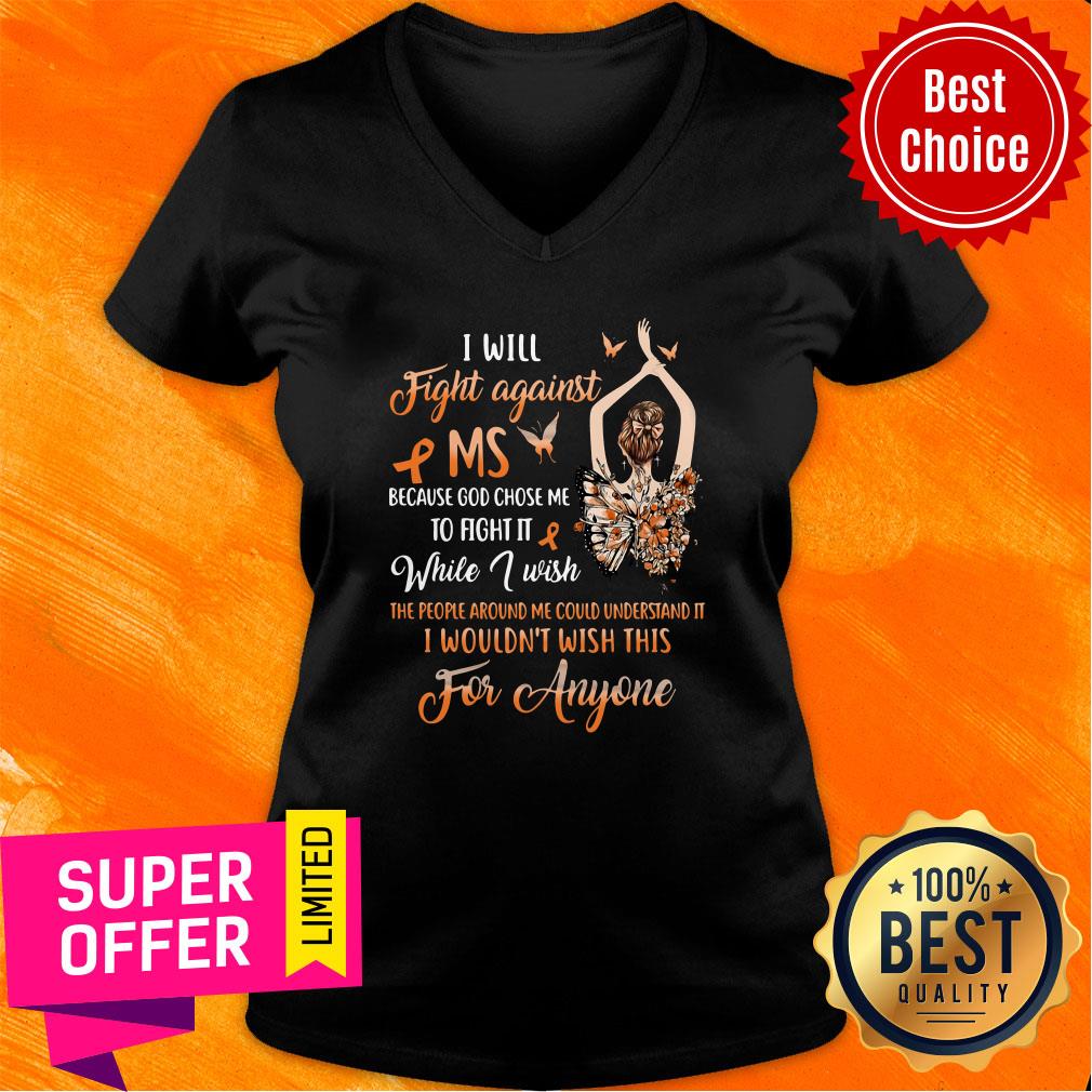 Top I Will Fight Against MS Because God Chose Me To Fight It While I Wish Shirt - Image 2