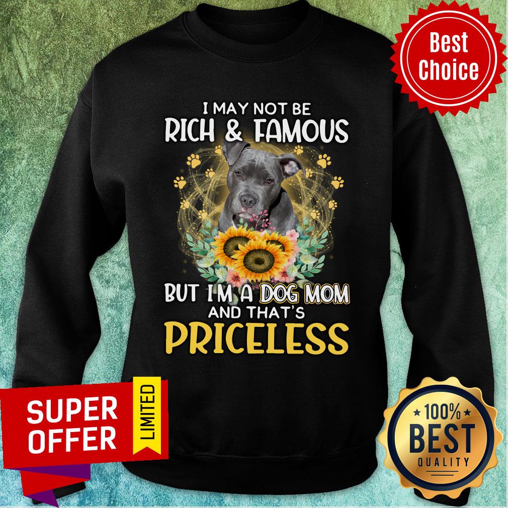 Staffordshire Is Priceless A Dog Mom Not May Be Rich And Famous Shirt - Image 4