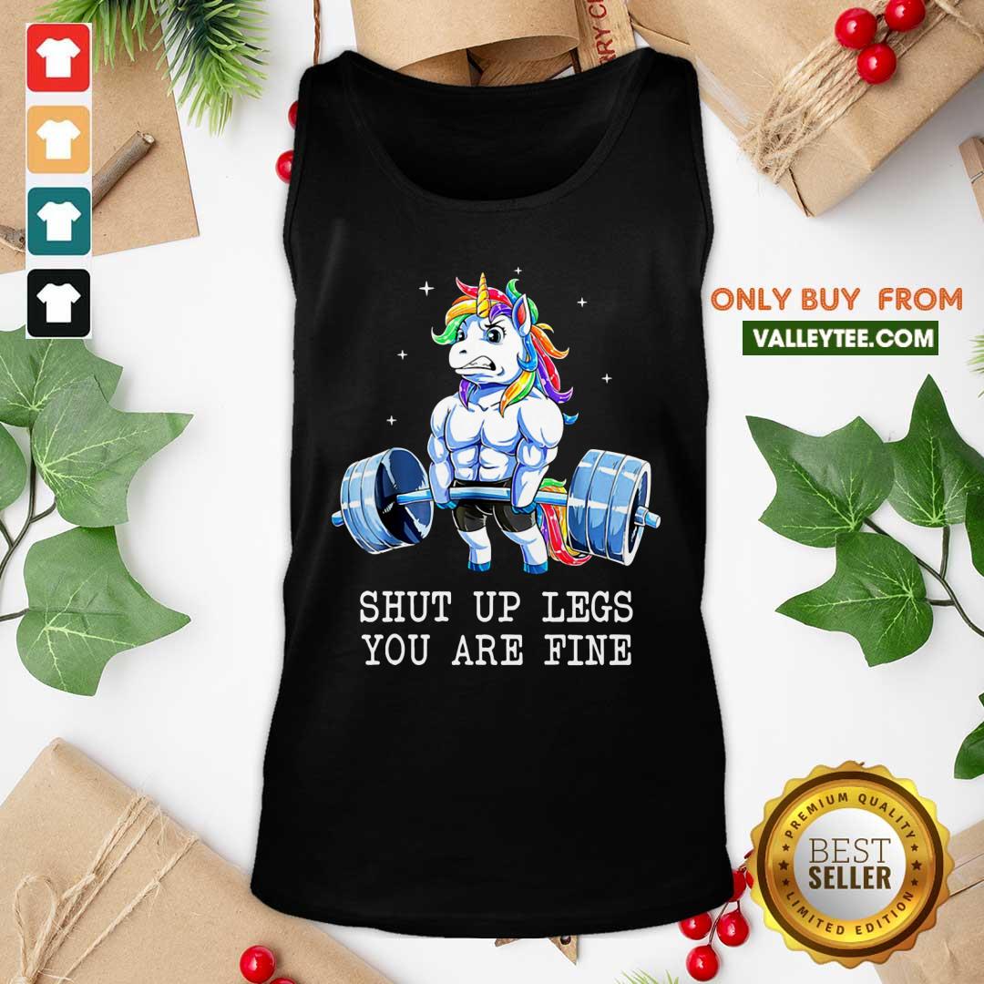 Unicorns Shut Up Legs You Are Fine Shirt - Image 4
