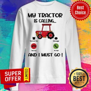 Alternative view of Official My Tractor Is Calling And I Must Go Shirt