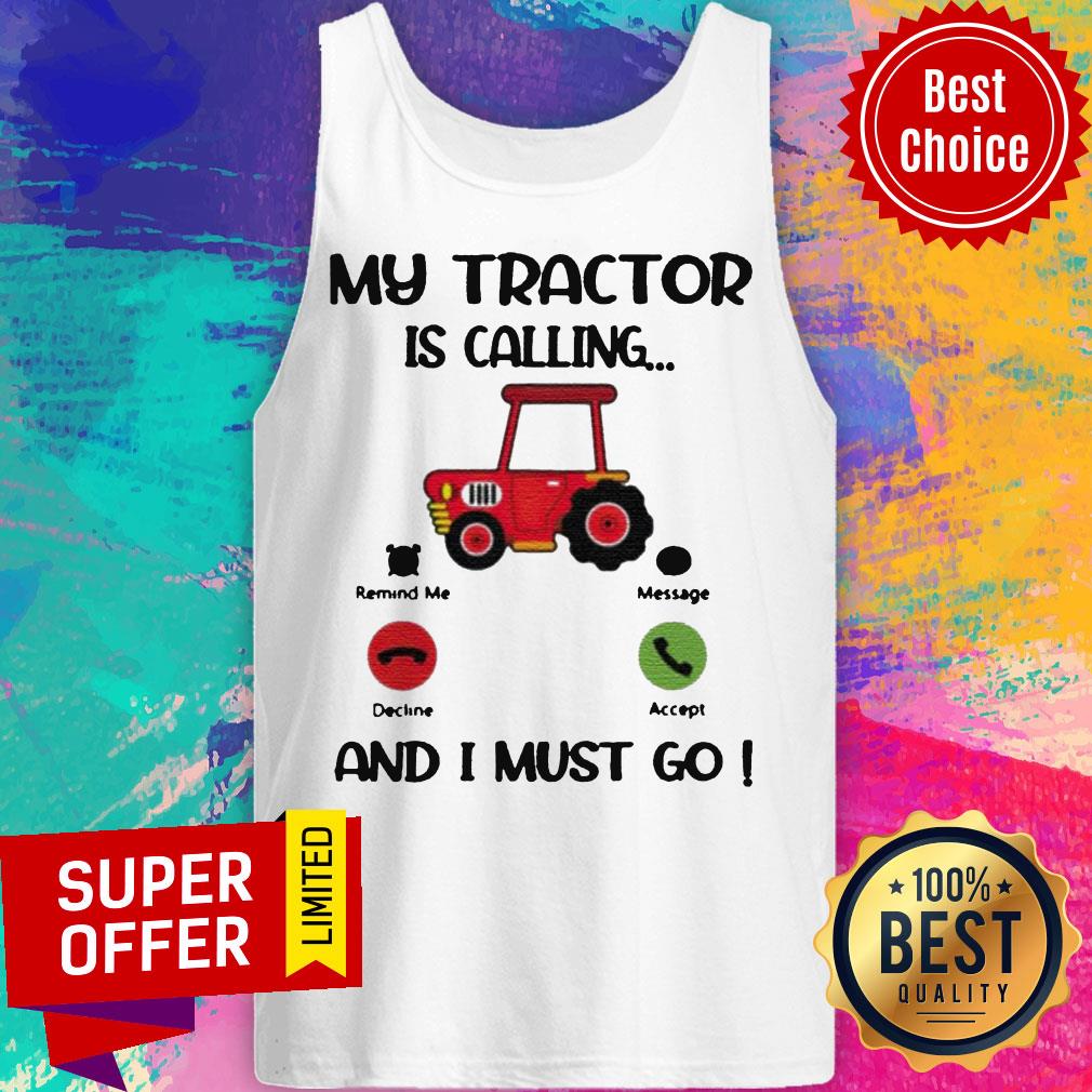 Official My Tractor Is Calling And I Must Go Shirt - Image 5