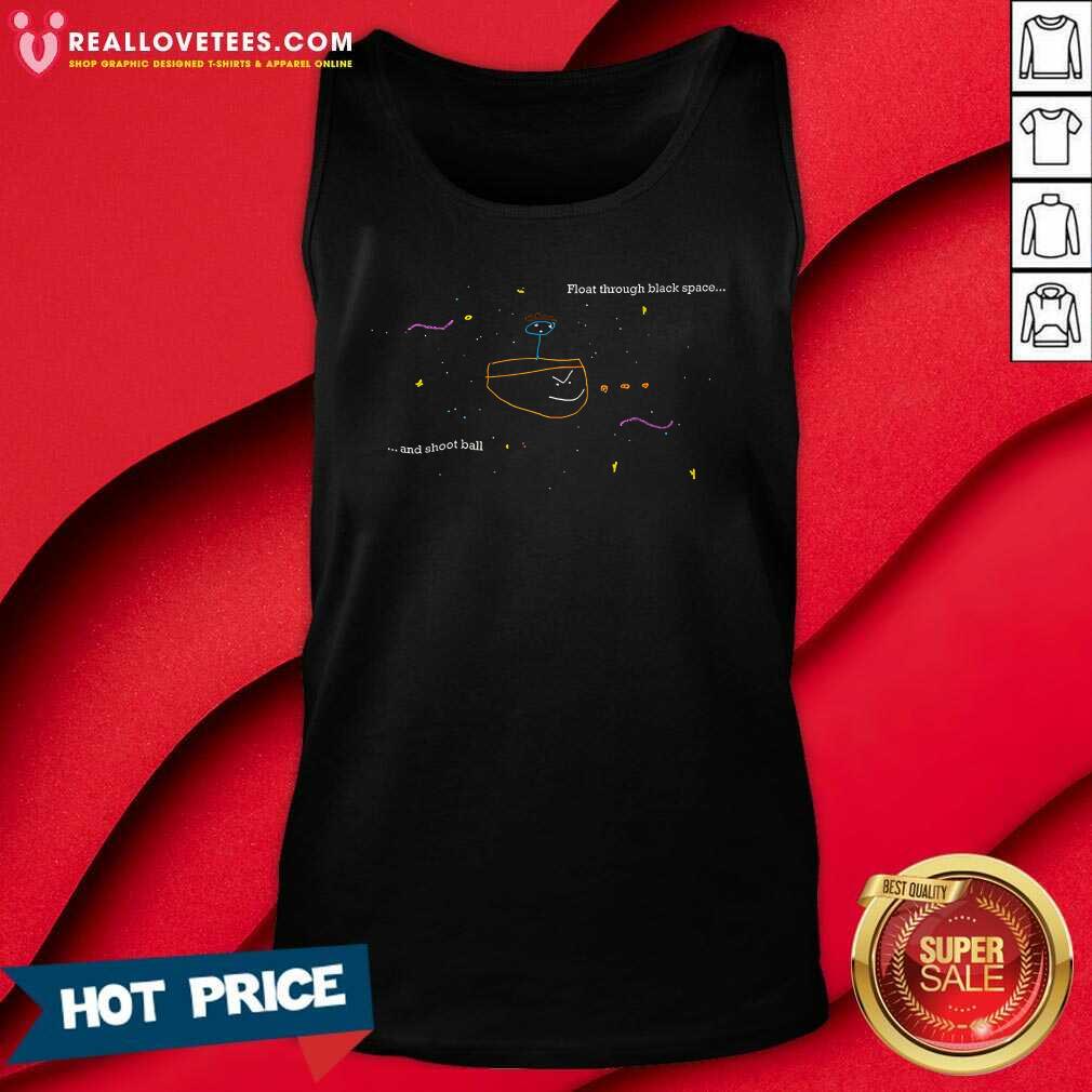 Float Through Black Space & Shoot Ball T-shirt - Image 3