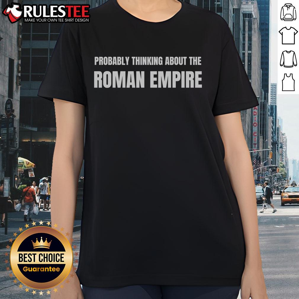 Funny Probably Thinking About The Roman Empire T-Shirt - Image 3