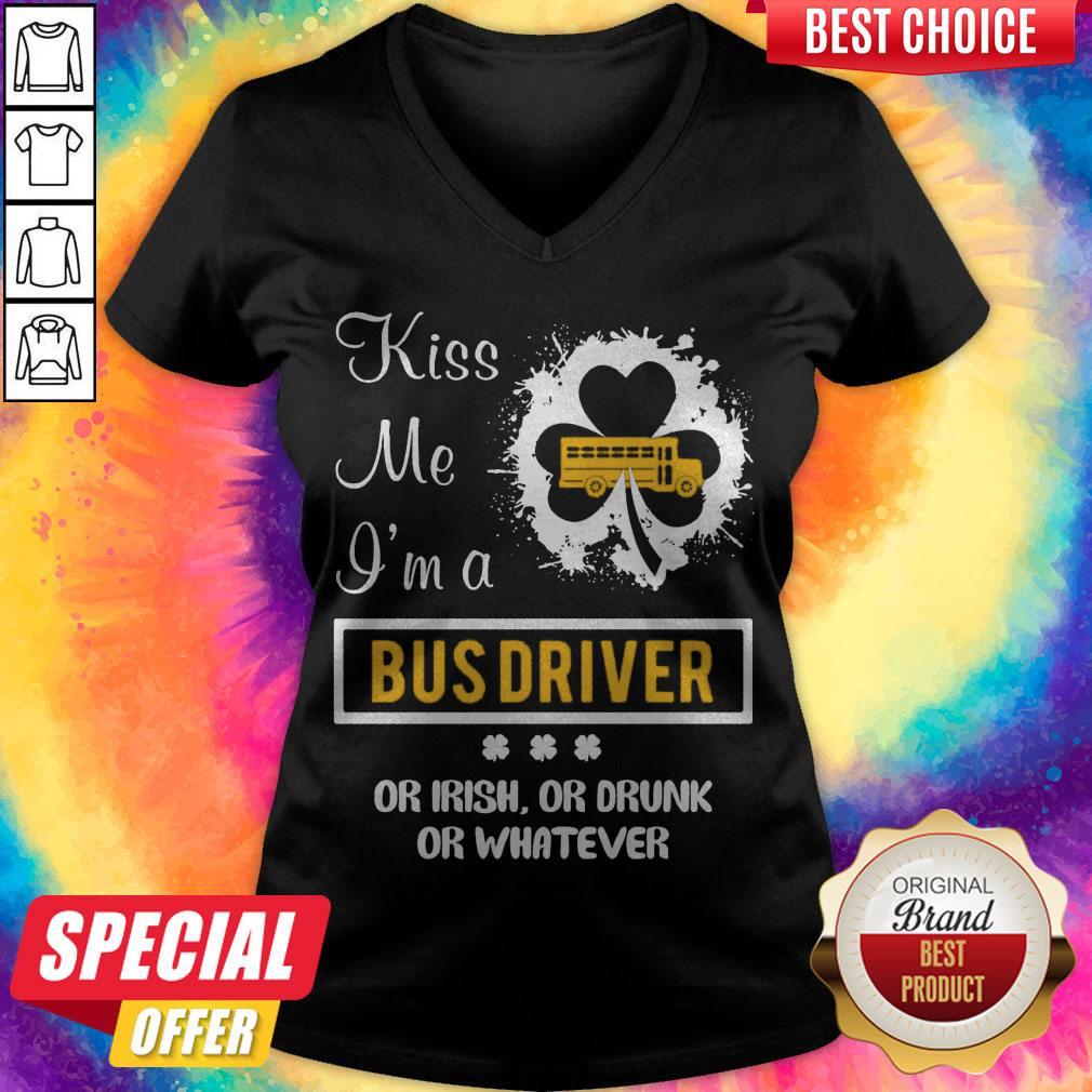 Kiss Me I’m A Bus Driver Or Irish Or Drunk Or Whatever Shirt - Image 3