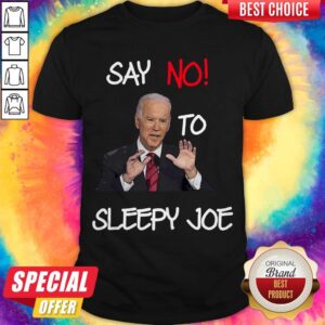 Top Joe Biden Say No To Sleepy Joe Shirt