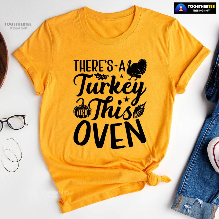 There’s A Turkey In This Oven T-Shirt - Image 11