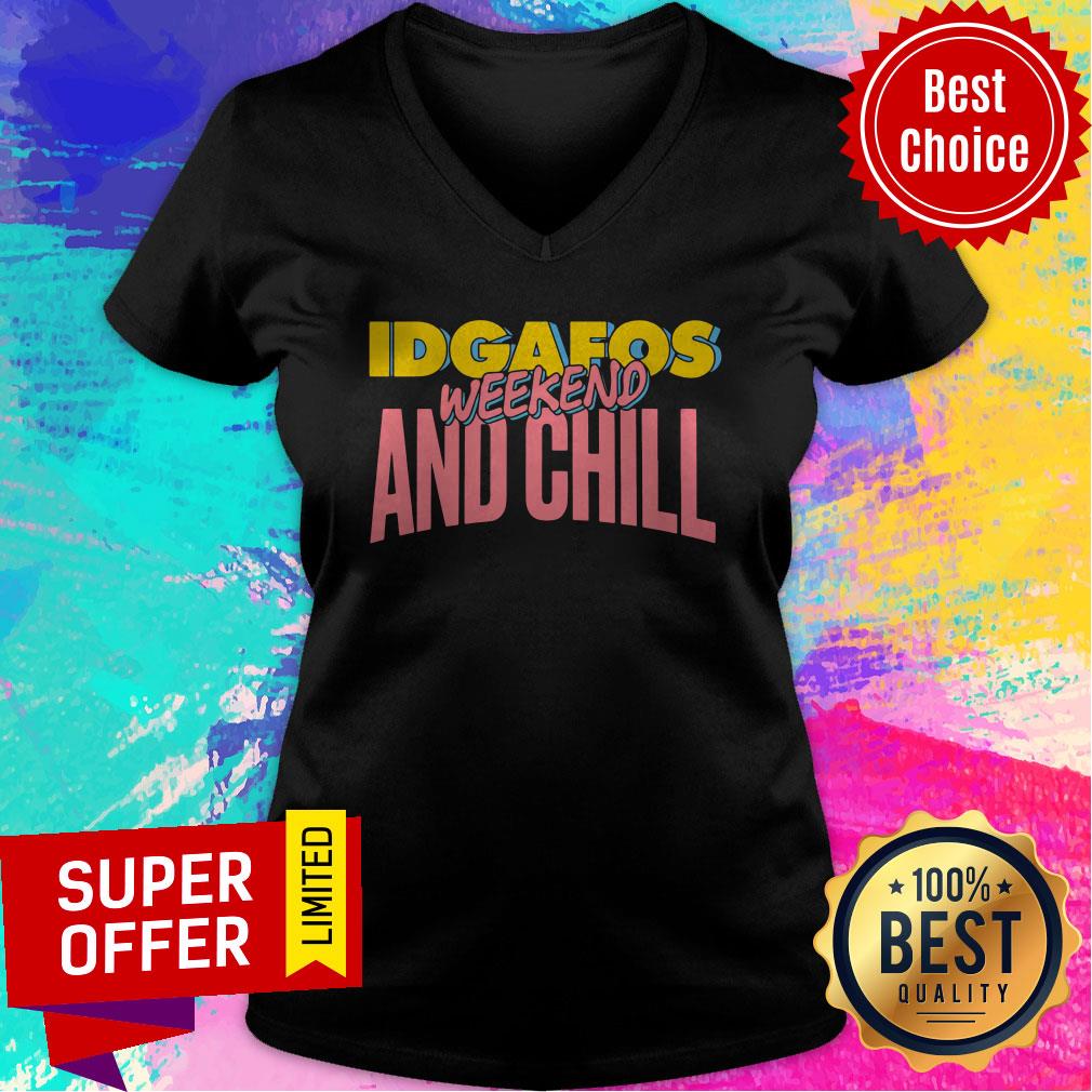 Awesome Idgafos Weekend And Chill Shirt - Image 3