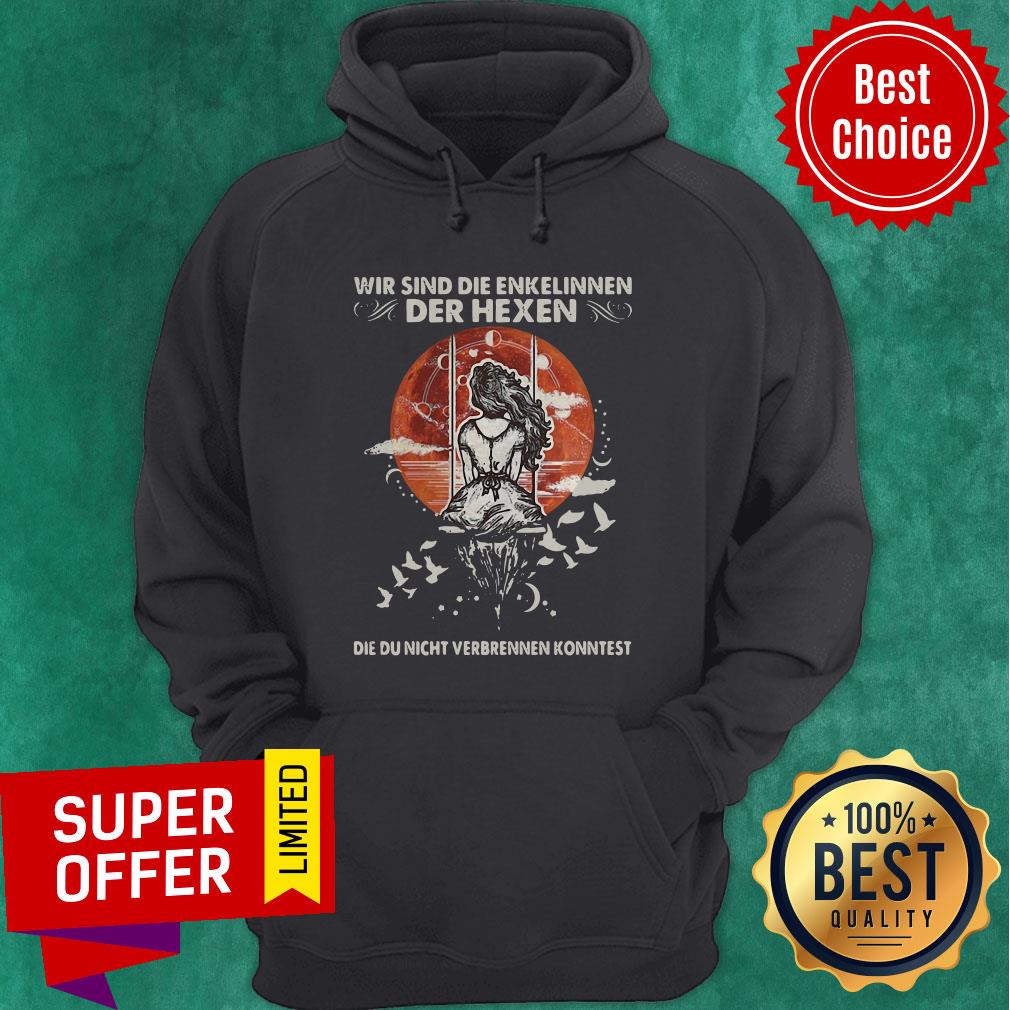 Wir Sind Die Enkelinnen Der Hexen Die Ihr Nicht Verbrennen Konntet Shirt - Image 3