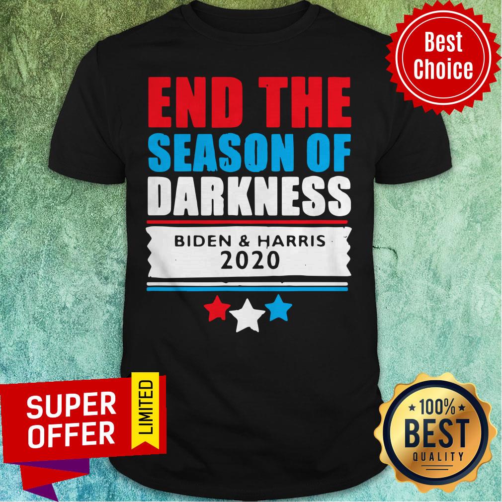 Top End The Season Of Darkness Biden And Harris 2020 Shirt