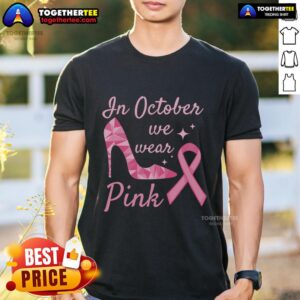 Pretty In October We Wear Pink High Heel Ribbon T-Shirt