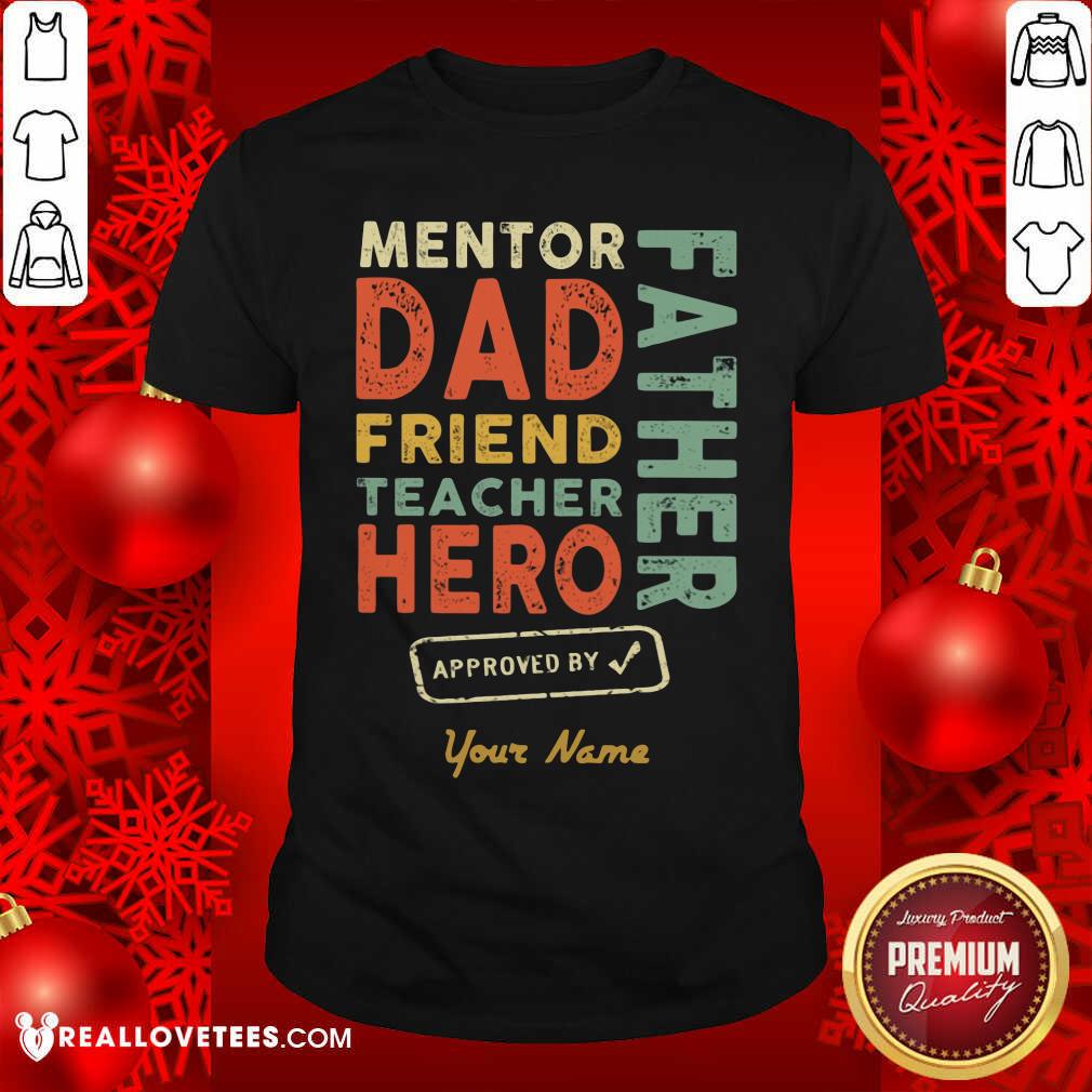 Mentor Dad Friend Teacher Hero Shirt