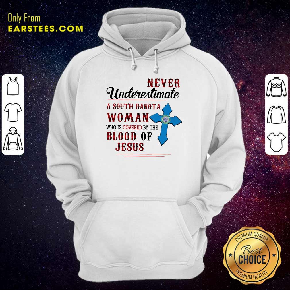 Pretty Never Underestimate A South Dakota Blood Of Jesus Shirt - Image 4