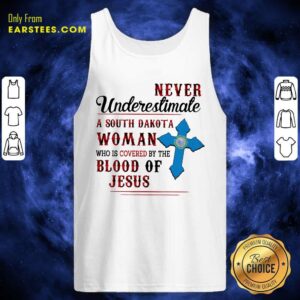 Alternative view of Pretty Never Underestimate A South Dakota Blood Of Jesus Shirt