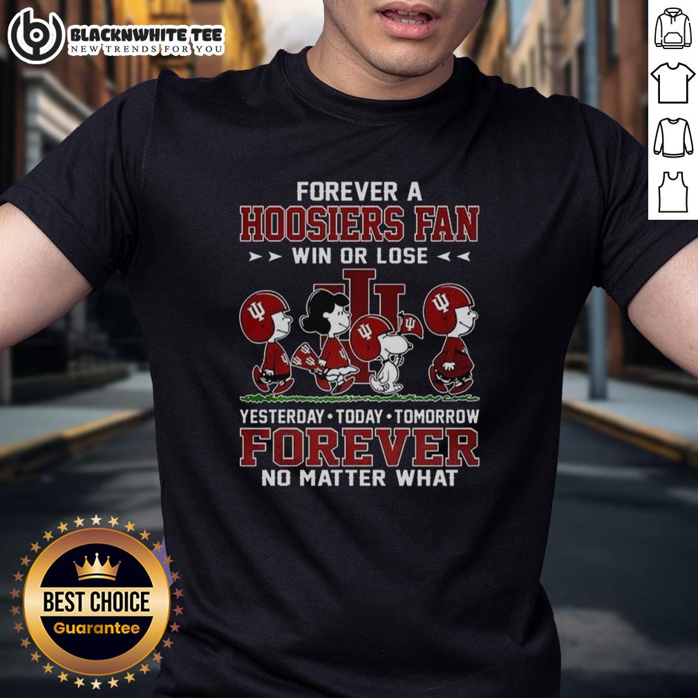 Top The Peanuts Forever A Indiana Hoosiers Fan Win Or Lose Yesterday Today Tomorrow Forever T-Shirt