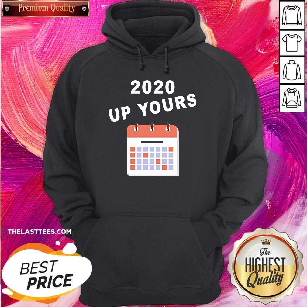Beautiful 2020 Up Yours Shirt - Image 5