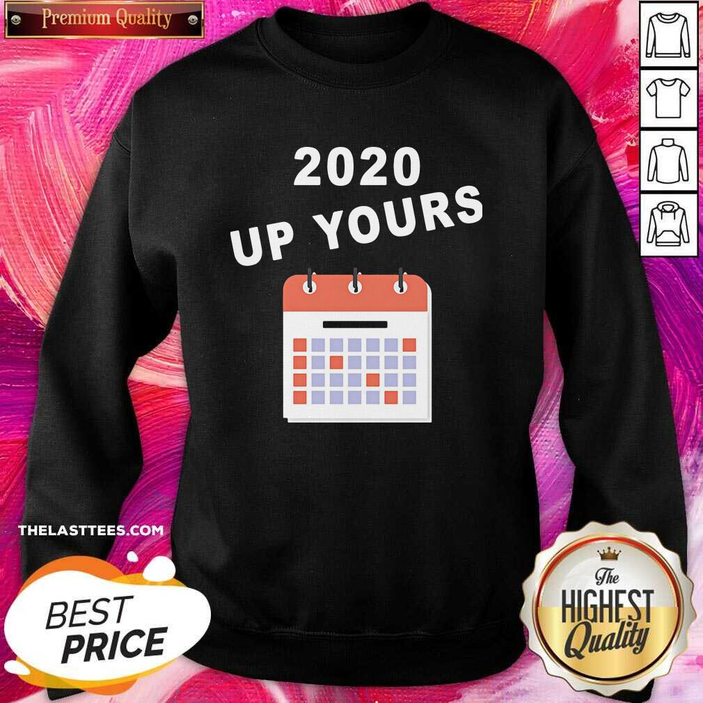 Beautiful 2020 Up Yours Shirt - Image 4