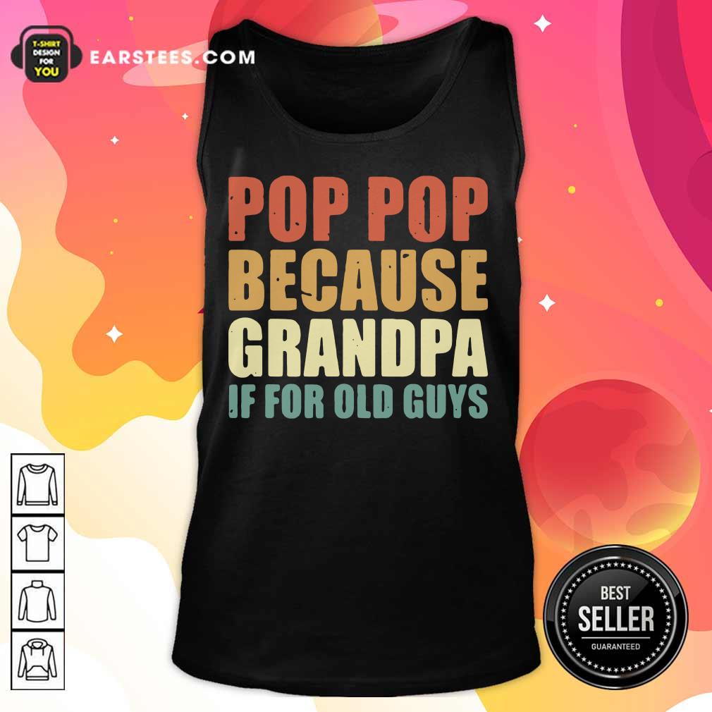 Funny Pop Pop Because Grandpa If For Old Guys Shirt - Image 2