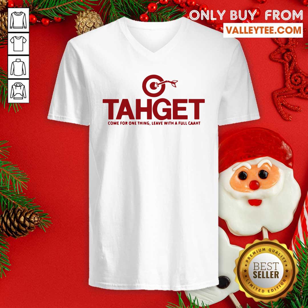 Cool Tahget Come For One Thing Leave With A Full Caaht Shirt - Image 4