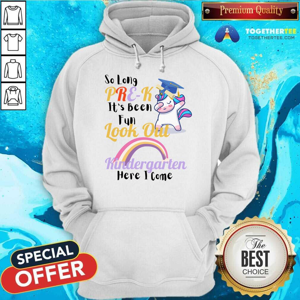 Unicorn So Long Pre K It's Been Fun Look Out Kindergarten Here I Come Shirt - Image 4
