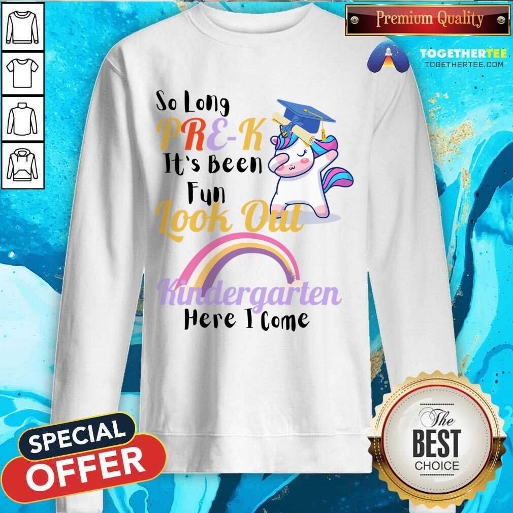 Unicorn So Long Pre K It's Been Fun Look Out Kindergarten Here I Come Shirt - Image 3
