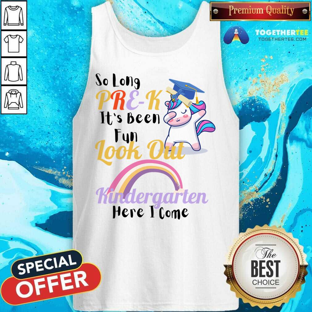 Unicorn So Long Pre K It's Been Fun Look Out Kindergarten Here I Come Shirt - Image 2