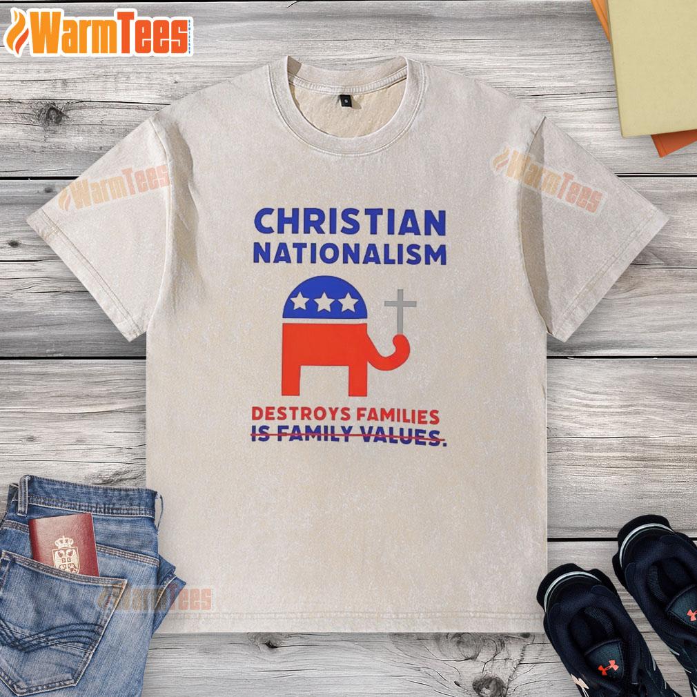 Good Christian Nationalism Destroys Families T-Shirt - Image 6