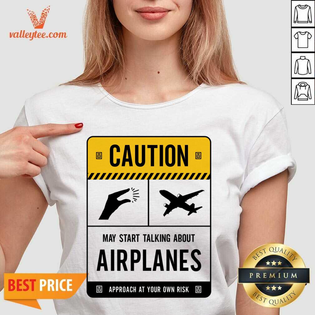 Caution May Start Talking About Airplanes Shirt - Image 5