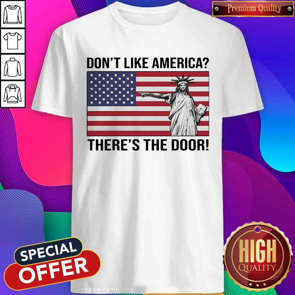 The Statue Of Liberty Don’t Like America Theres The Door Flag Shirt