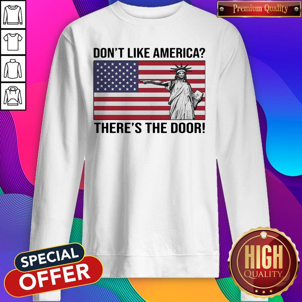 The Statue Of Liberty Don’t Like America Theres The Door Flag Shirt - Image 5