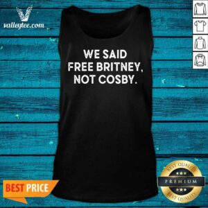 Alternative view of We Said Free Britney Not Cosby Shirt
