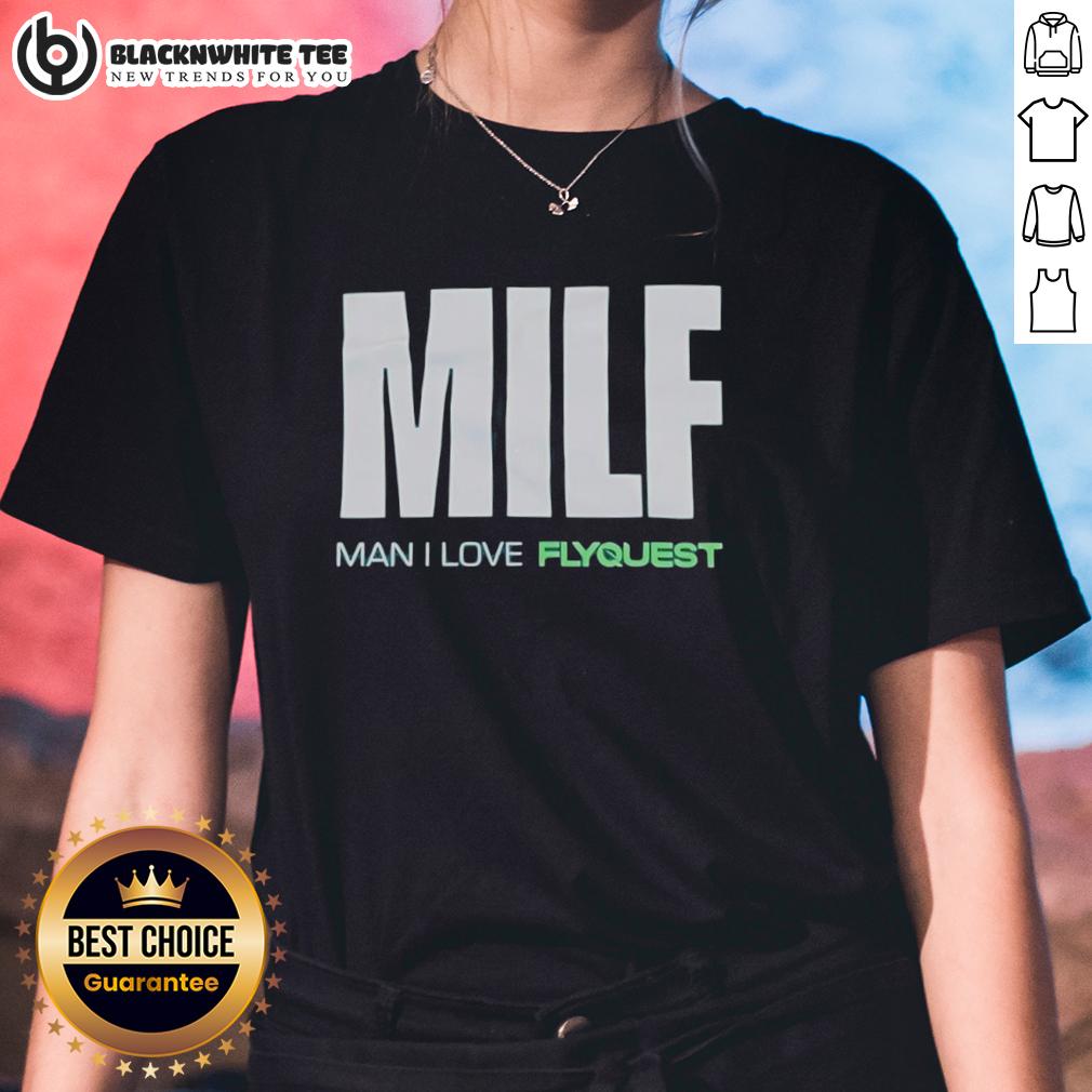 Nice Milf Man I Love Flyquest T-Shirt - Image 3