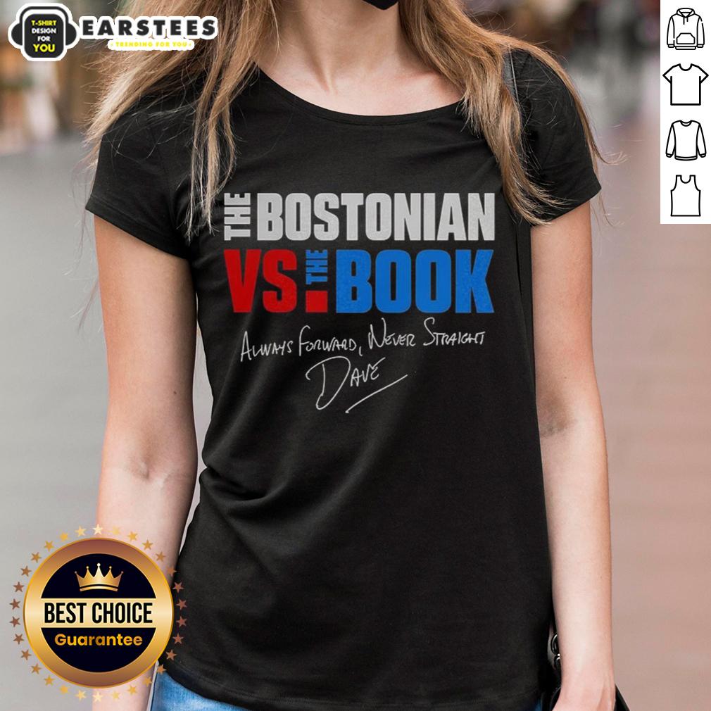 Good The Bostonian Vs The Book Always Forward Never Straight Signature T-Shirt - Image 3