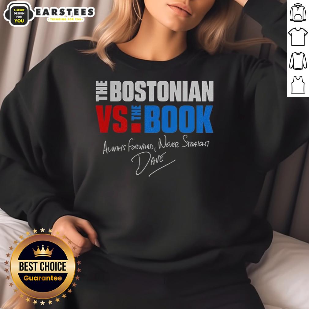Good The Bostonian Vs The Book Always Forward Never Straight Signature T-Shirt - Image 5