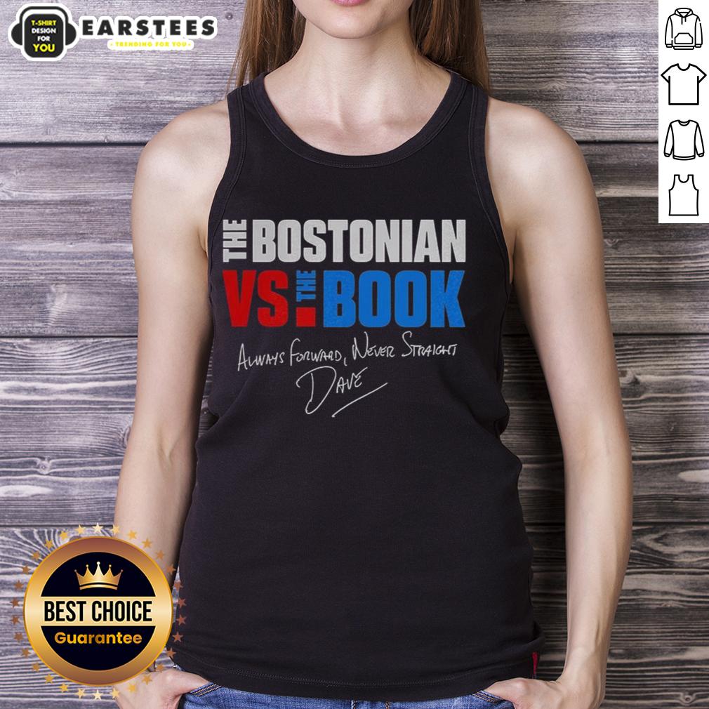 Good The Bostonian Vs The Book Always Forward Never Straight Signature T-Shirt - Image 4