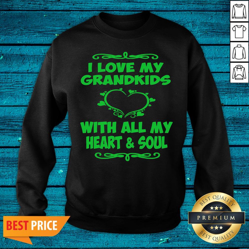 Good I Love My Grandkids With All My Heart and Soul Shirt - Image 2