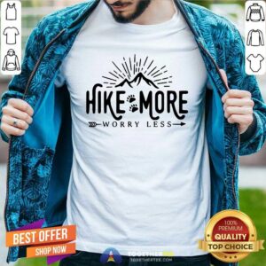 Nice Hike More Worry Less Shirt