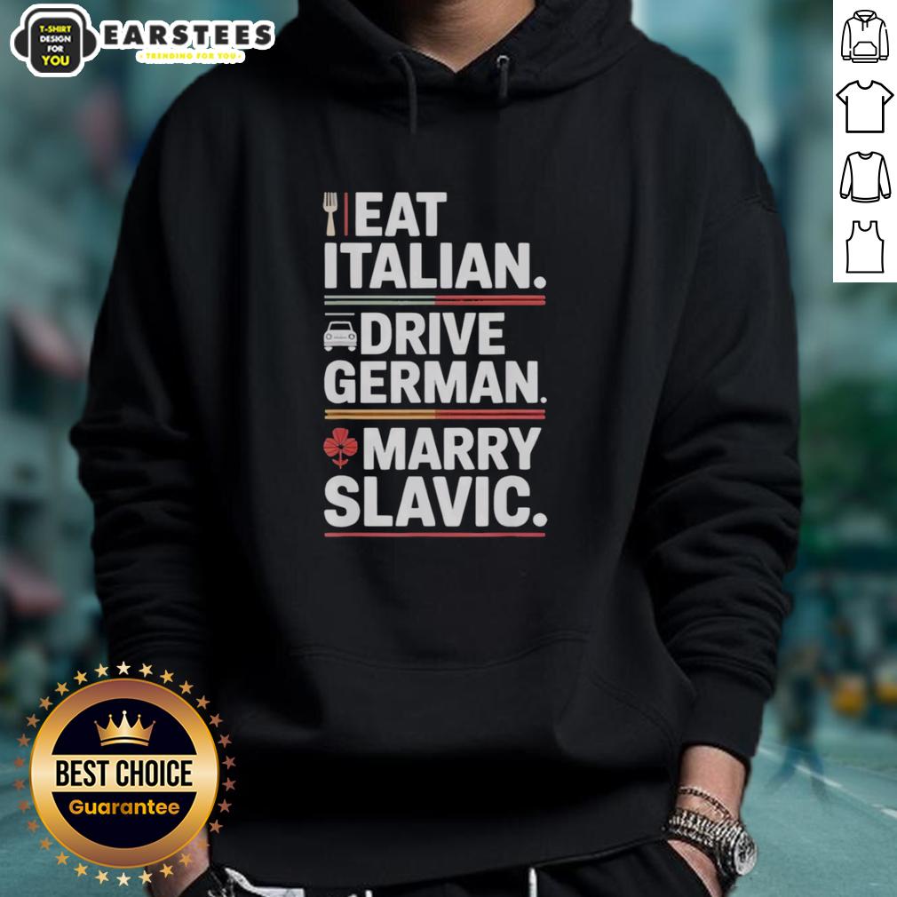 Awesome Eat Italian Drive German Marry Slavic Balkan Wife Europe Car T-Shirt - Image 2