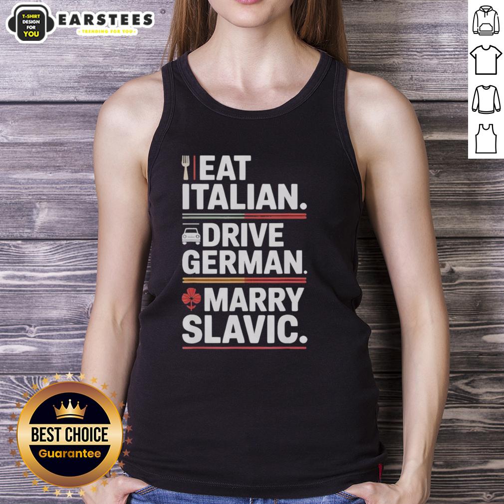 Awesome Eat Italian Drive German Marry Slavic Balkan Wife Europe Car T-Shirt - Image 4